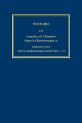 E-book, Œuvres complètes de Voltaire (Complete Works of Voltaire) 44A : Annales de l'Empire (I): Introduction, Textes preliminaires, Ch.1-17, Voltaire Foundation