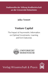 E-book, Venture Capital. : The Impact of Asymmetric Information on Optimal Investments, Learning and Exit Outcomes., Tennert, Julius, Verlag Wissenschaft & Praxis