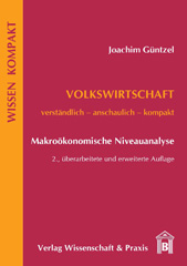 eBook, Volkswirtschaft - Makroökonomische Niveauanalyse. : Verständlich - anschaulich - kompakt., Verlag Wissenschaft & Praxis