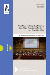 E-book, Neue Wege zur Kompetenzförderung zukünftiger Berufsschullehrerinnen und Berufsschullehrer : Berufliche Bildung und zukünftige Entwicklung, wbv Publication