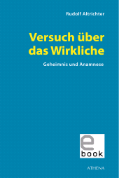 E-book, Versuch über das Wirkliche : Geheimnis und Anamnese, wbv Publication