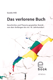 E-book, Das verlorene Buch : Geschichte und Theorie gespielter Komik von den Anfängen bis ins 18. Jahrhundert, wbv Publikation