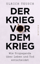 E-book, Der Krieg vor dem Krieg : Wie Propaganda über Leben und Tod entscheidet, Westend Verlag
