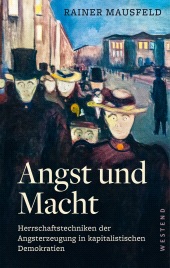 E-book, Angst und Macht : Herrschaftstechniken der Angsterzeugung in kapitalistischen Demokratien, Westend Verlag