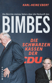 E-book, Die Beichte meines Vaters über die Herkunft des Bimbes : Die schwarzen Kassen der CDU, Westend Verlag