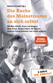 E-book, Die Rache des Mainstreams an sich selbst : 5 Jahre "Die Anstalt" - mit Max Uthoff, Claus von Wagner, Mely Kiyak, Norbert Blüm, HG Butzko, Gabriele Krone-Schmalz und vielen anderen, Westend Verlag