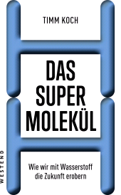 E-book, Das Supermolekül : Wie wir mit Wasserstoff die Zukunft erobern, Westend Verlag