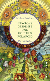 eBook, Newtons Gespenst und Goethes Polaroid : Über die Natur, Westend Verlag
