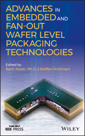 E-book, Advances in Embedded and Fan-Out Wafer Level Packaging Technologies, Wiley