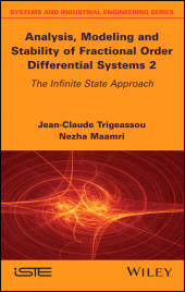 E-book, Analysis, Modeling and Stability of Fractional Order Differential Systems 2 : The Infinite State Approach, Wiley