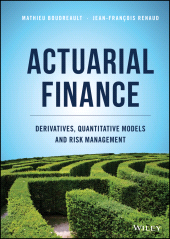 E-book, Actuarial Finance : Derivatives, Quantitative Models and Risk Management, Boudreault, Mathieu, Wiley
