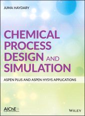 E-book, Chemical Process Design and Simulation : Aspen Plus and Aspen Hysys Applications, Wiley