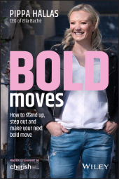 E-book, Bold Moves : How to Stand Up, Step Out and Make Your Next Bold Move, Wiley