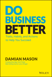 eBook, Do Business Better : Traits, Habits, and Actions To Help You Succeed, Wiley