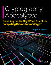 E-book, Cryptography Apocalypse : Preparing for the Day When Quantum Computing Breaks Today's Crypto, Wiley