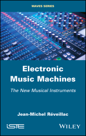 eBook, Electronic Music Machines : The New Musical Instruments, Wiley
