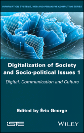 eBook, Digitalization of Society and Socio-political Issues 1 : Digital, Communication, and Culture, Wiley
