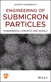 E-book, Engineering of Submicron Particles : Fundamental Concepts and Models, Chakraborty, Jayanta, Wiley