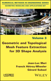 E-book, Geometric and Topological Mesh Feature Extraction for 3D Shape Analysis, Wiley