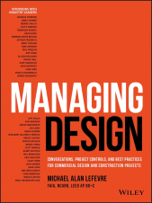 eBook, Managing Design : Conversations, Project Controls, and Best Practices for Commercial Design and Construction Projects, Wiley