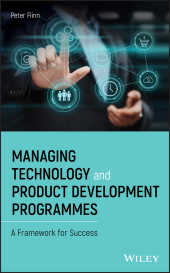 E-book, Managing Technology and Product Development Programmes : A Framework for Success, Wiley