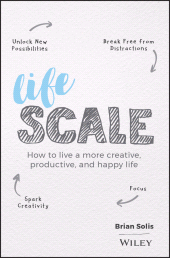 E-book, Lifescale : How to Live a More Creative, Productive, and Happy Life, Wiley