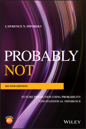 E-book, Probably Not : Future Prediction Using Probability and Statistical Inference, John Wiley & Sons