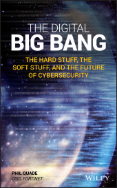 eBook, The Digital Big Bang : The Hard Stuff, the Soft Stuff, and the Future of Cybersecurity, John Wiley & Sons