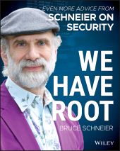 E-book, We Have Root : Even More Advice from Schneier on Security, John Wiley & Sons