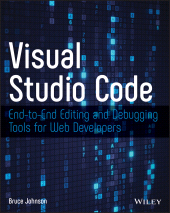 E-book, Visual Studio Code : End-to-End Editing and Debugging Tools for Web Developers, John Wiley & Sons