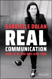 E-book, Real Communication : How To Be You and Lead True, John Wiley & Sons