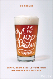E-book, The Microbrewery Handbook : Craft, Brew, and Build Your Own Microbrewery Success, John Wiley & Sons