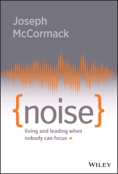 E-book, Noise : Living and Leading When Nobody Can Focus, John Wiley & Sons