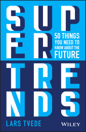 eBook, Supertrends : 50 Things you Need to Know About the Future, John Wiley & Sons