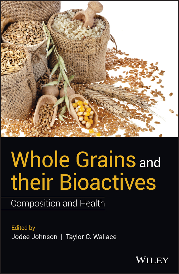 E-book, Whole Grains and their Bioactives : Composition and Health, John Wiley & Sons