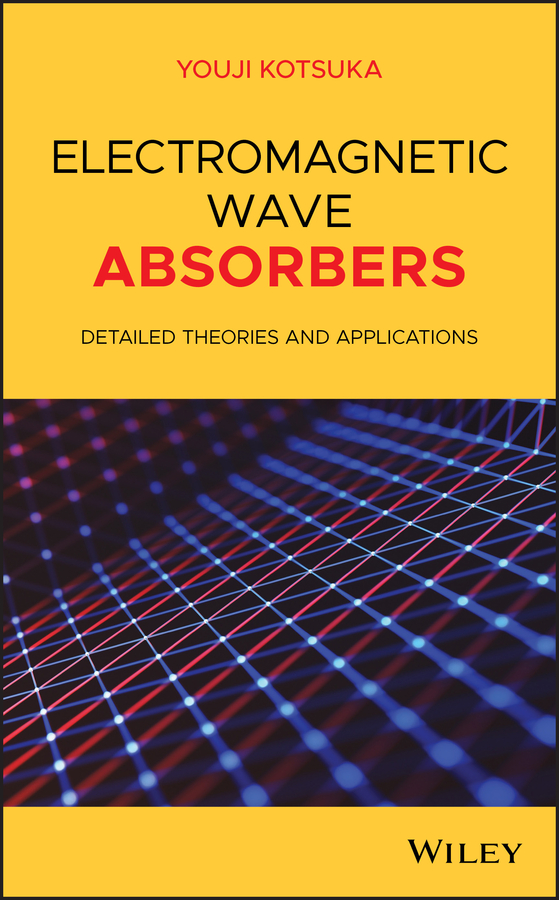 E-book, Electromagnetic Wave Absorbers : Detailed Theories and Applications, John Wiley & Sons