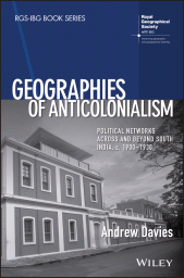 eBook, Geographies of Anticolonialism : Political Networks Across and Beyond South India, c. 1900-1930, John Wiley & Sons