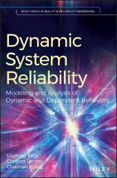 E-book, Dynamic System Reliability : Modeling and Analysis of Dynamic and Dependent Behaviors, John Wiley & Sons