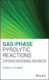 E-book, Gas-Phase Pyrolytic Reactions : Synthesis, Mechanisms, and Kinetics, John Wiley & Sons
