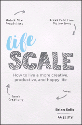 eBook, Lifescale : How to Live a More Creative, Productive, and Happy Life, John Wiley & Sons