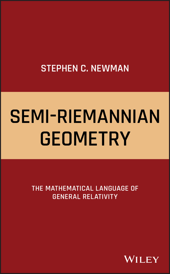 E-book, Semi-Riemannian Geometry : The Mathematical Language of General Relativity, John Wiley & Sons