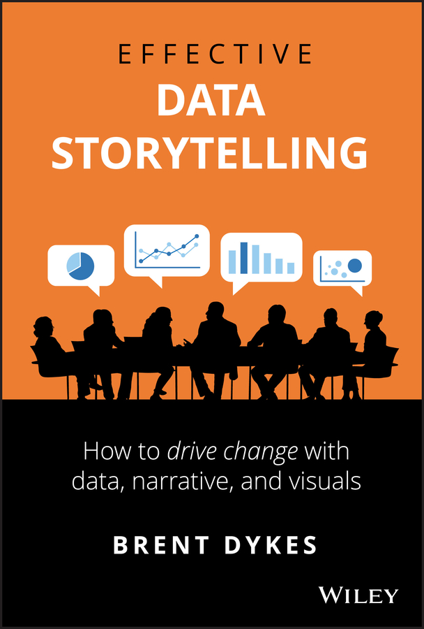 E-book, Effective Data Storytelling : How to Drive Change with Data, Narrative and Visuals, John Wiley & Sons