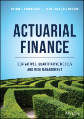 E-book, Actuarial Finance : Derivatives, Quantitative Models and Risk Management, John Wiley & Sons