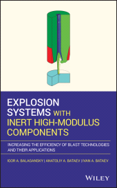 E-book, Explosion Systems with Inert High-Modulus Components : Increasing the Efficiency of Blast Technologies and Their Applications, John Wiley & Sons