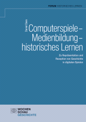 E-book, Computerspiele - Medienbildung - historisches Lernen : Zu Repräsentation und Rezeption von Geschichte in digitalen Spielen, Wochenschau Verlag