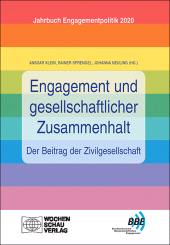 E-book, Engagement und gesellschaftlicher Zusammenhalt - der Beitrag der Zivilgesellschaft : Jahrbuch Engagementpolitik 2020, Wochenschau Verlag