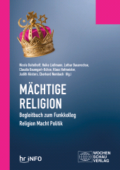E-book, Mächtige Religion : Begleitbuch zum Funkkolleg Religion Macht Politik, Wochenschau Verlag
