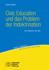 E-book, Civic Education und das Problem der Indoktrination : Eine Fallstudie in den USA, Wochenschau Verlag