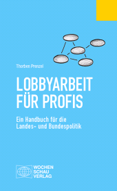 E-book, Lobbyarbeit für Profis : Ein Handbuch für die Landes- und Bundespolitik, Wochenschau Verlag