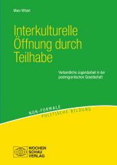 E-book, Interkulturelle Öffnung durch Teilhabe : Verbandliche Jugendarbeit in der postmigrantischen Gesellschaft, Wochenschau Verlag
